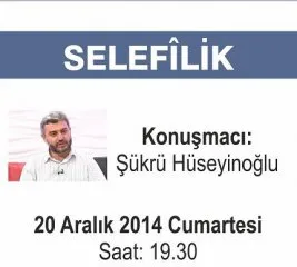 Bu hafta konu “Selefîlik”