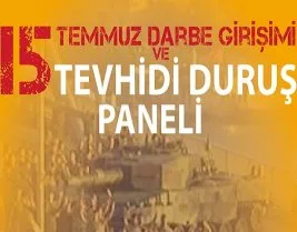 15 Temmuz Darbesi ve Tevhidi Duruş paneline davet