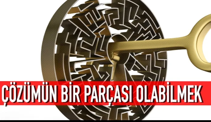 Çözümün bir parçası olabilmek