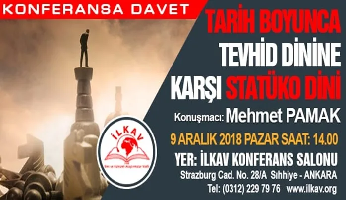 İLKAV’dan konferans dâveti: Tarih boyunca tevhid dinine karşı statüko dini