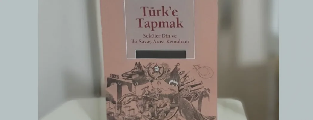 “Türk’e Tapmak”ın Abc’si