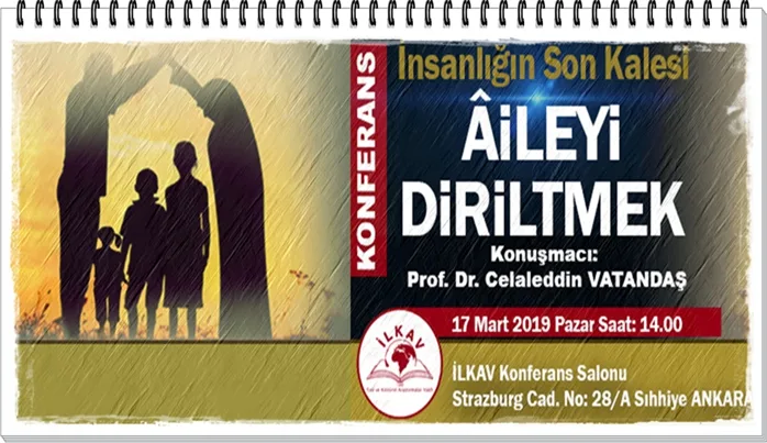 İlkav’ın bu ayki konuğu “Aile” konusuyla Celaleddin Vatandaş