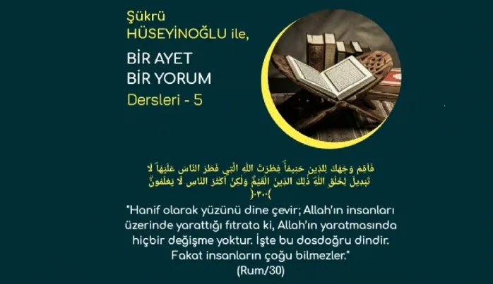Rum Suresi 30. Ayet: Din’in Fıtratı, Hanifliktir! (VİDEO)