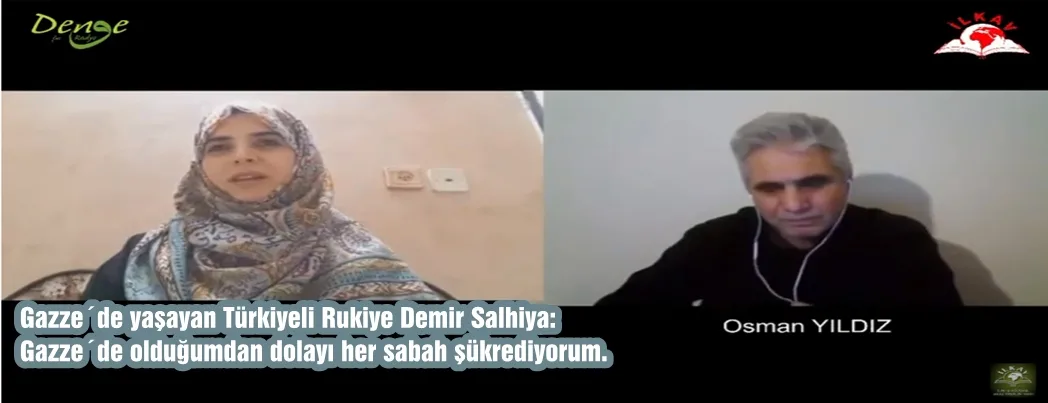 Gündem Özel’in konuğu, Gazze’de yaşayan Türkiyeli Rukiye Demir Salhiye idi (VİDEO)