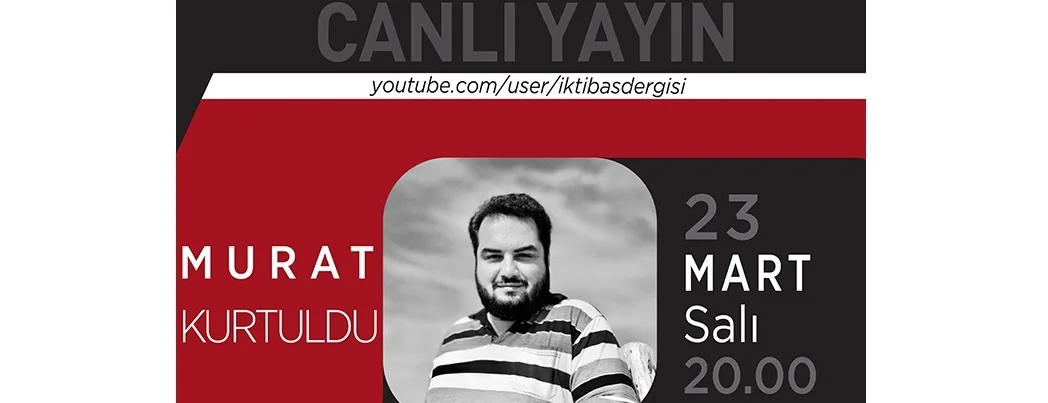 İktibas Dergisi canlı yayınları devam ediyor