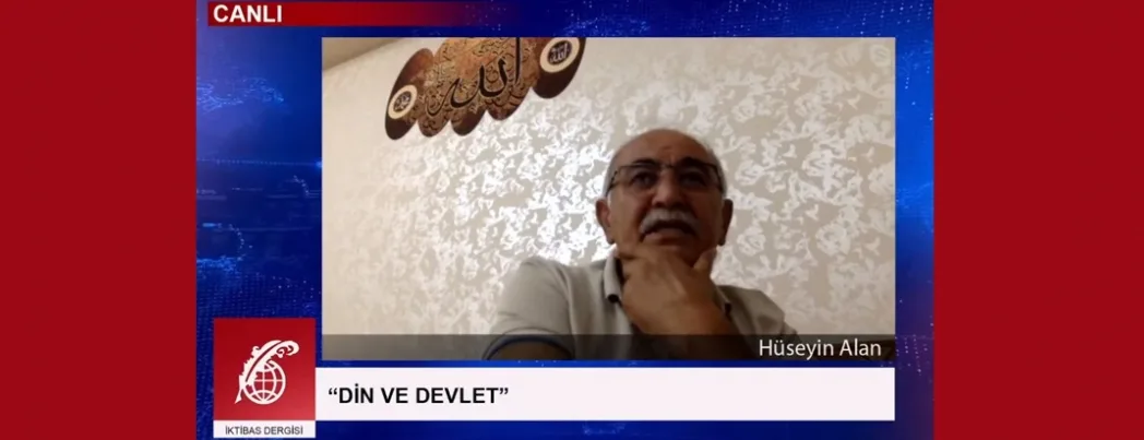 Alan: Modern çağda egemen tek bir din vardır o da devlet dinidir