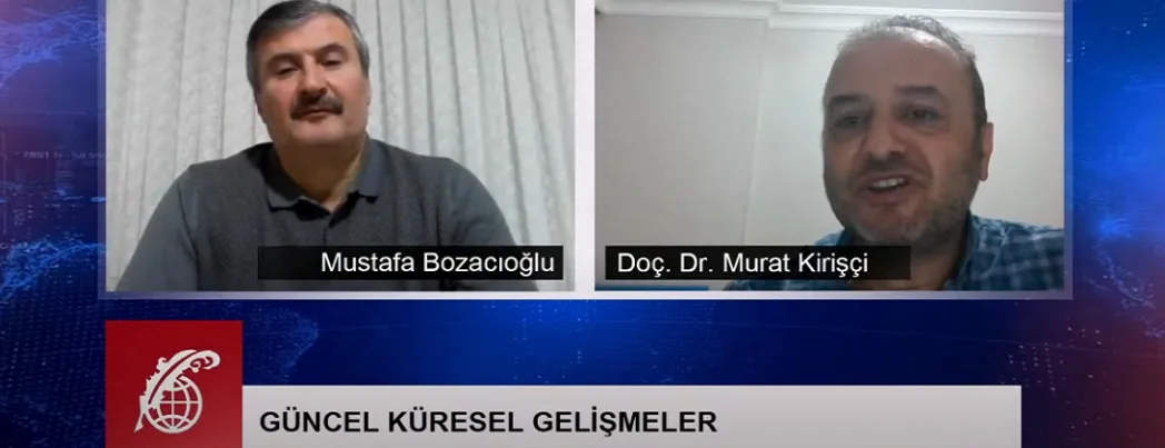 Kirişci: Yeni dünyanın genel özellikleri iyi okunmalı (HABER-VİDEO)