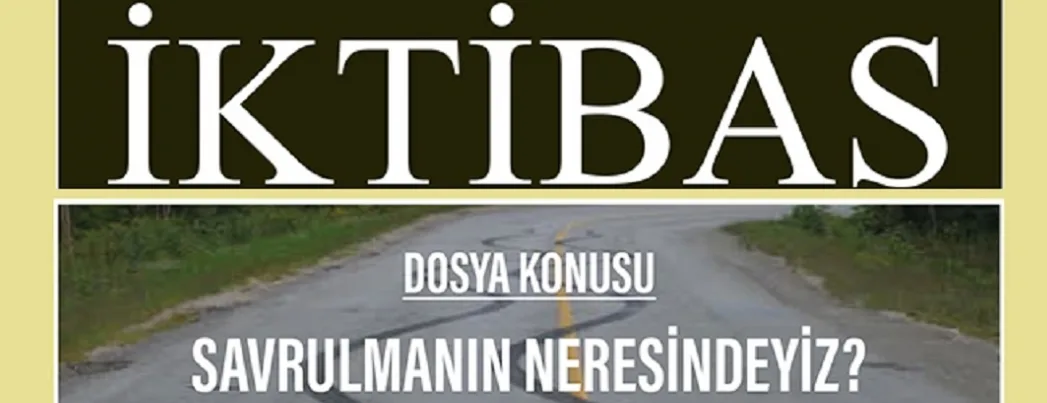 İktibas Dergisi, “İslami çevreler”deki savrulmalar dosya konusuyla çıktı