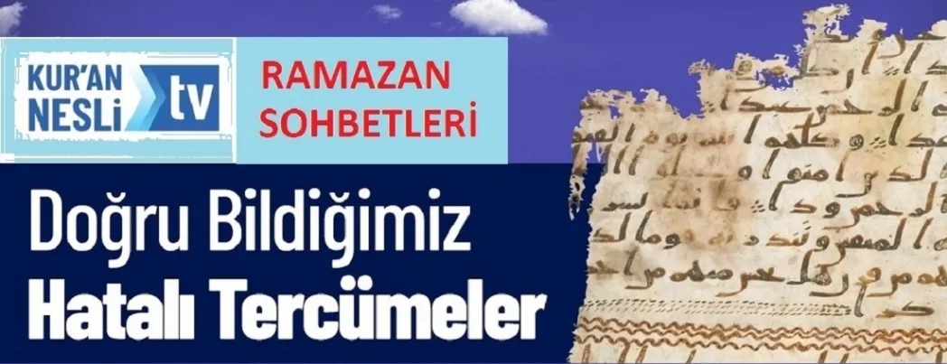 “Doğru Bildigimiz Hatalı Tercümeler” sohbetinin ikincisi bu akşam