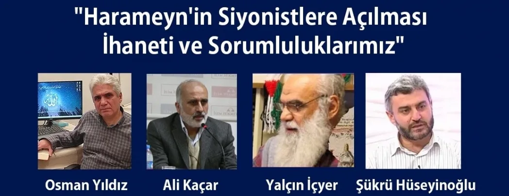 Kur’an Nesli TV’de “Harameyn’in Siyonistlere Açılması İhaneti ve Sorumluluklarımız” paneli