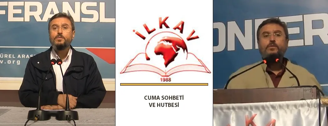 İlkav’da Cuma Konferansı ve Hutbesi