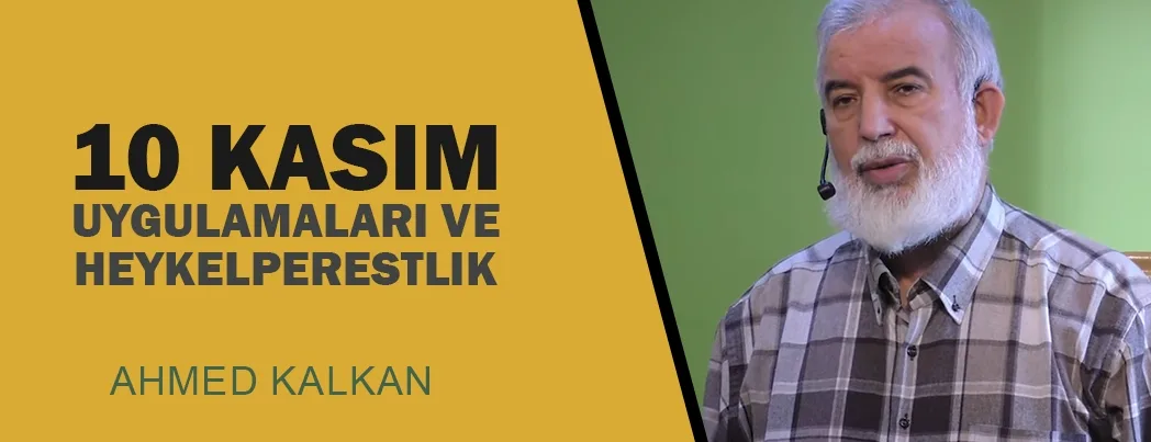 10 Kasım Uygulamaları ve Heykelperestlik (Video)