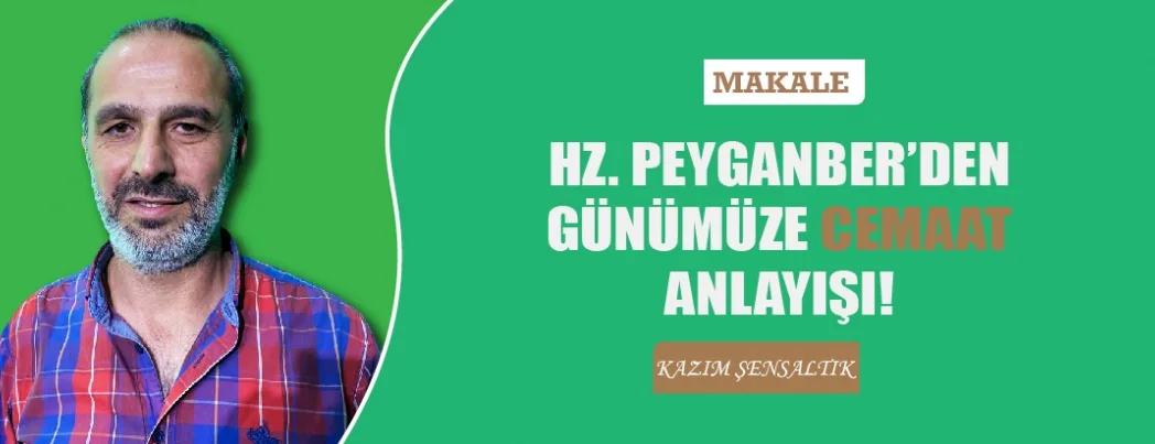 HZ. PEYGANBER’DEN GÜNÜMÜZE CEMAAT ANLAYIŞI
