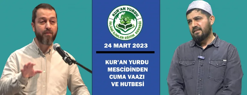 KUR’AN YURDU MESCİDİ CUMA VAAZI VE HUTBESİ