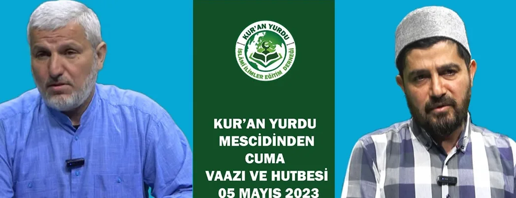 KUR’AN YURDU MESCİDİ CUMA VAAZI VE HUTBESİ
