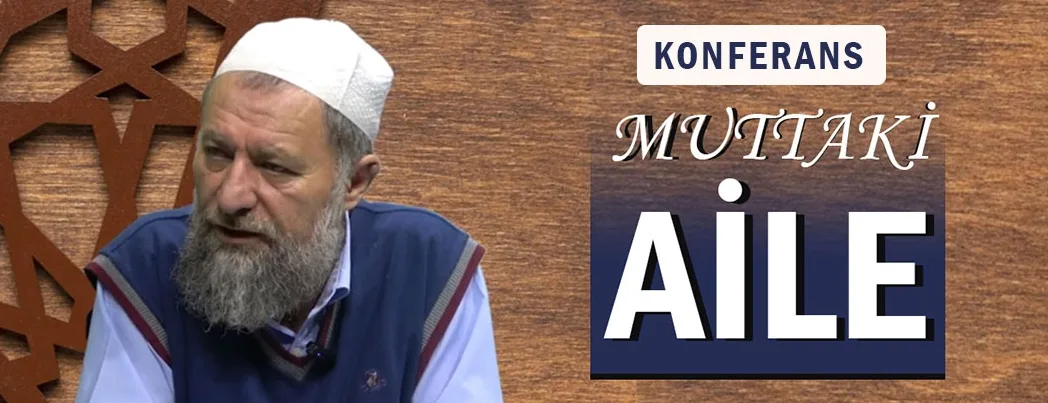 Kur’an Yurdu’nda Muttaki Aile Konferansı Yapıldı