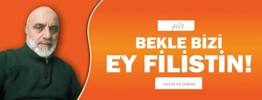 Bekle Bizi Ey Filistin!