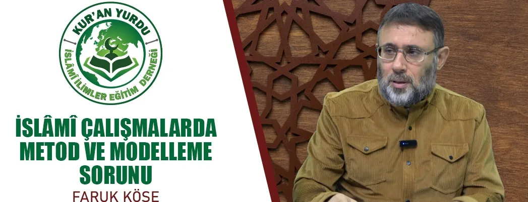Kur’an Yurdu’nda “İslâmî Çalışmalarda Metod ve Modelleme Sorunu” Konferansı Yapıldı
