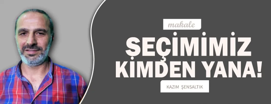 Seçimimiz Kimden Yana