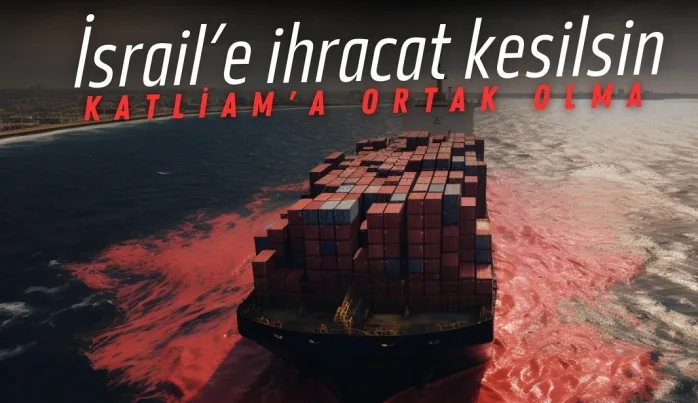 Siyonazi işgal çetesine ihracat azalmadı arttı