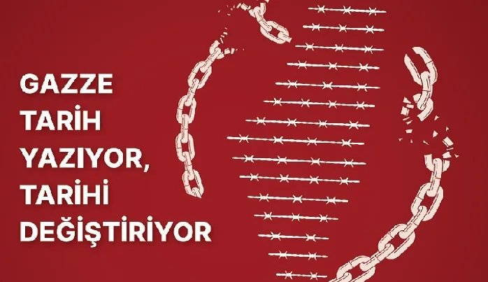 Gazze Tarih Yazıyor, Tarihi Değiştiriyor