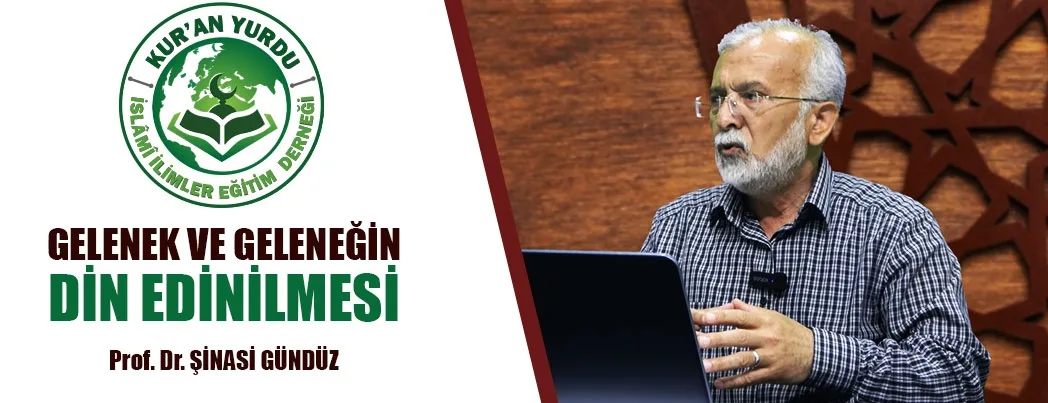 Gelenek ve Geleneğin Din Edinilmesi Konferansı Yapıldı