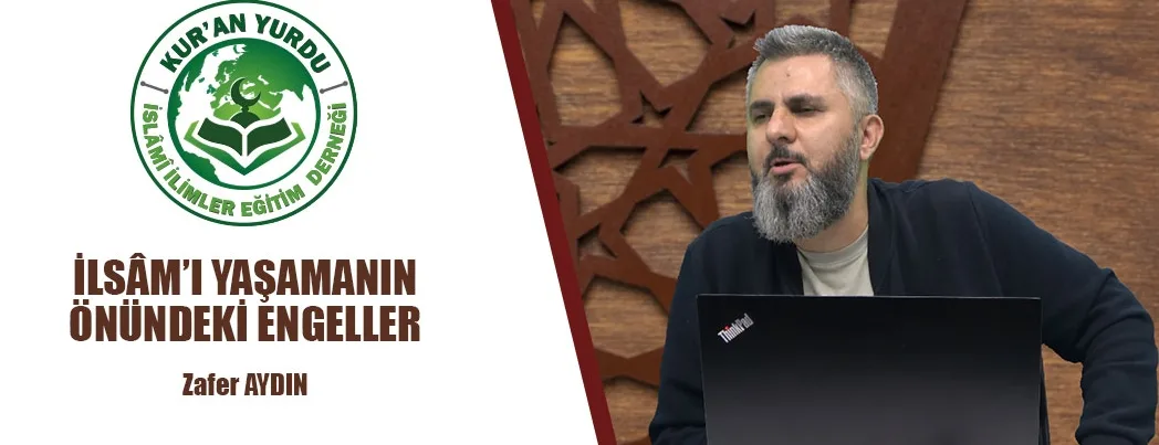 Kur’an Yurdu’nda Cumartesi Sohbetlerinde İslâm’ı Yaşamanın Önündeki Engeller Konusu Konuşuldu