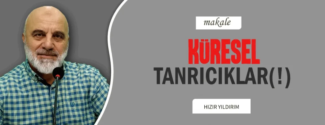 Küresel Tanrıcıklar(!)