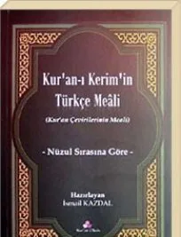 İsmail Kazdal’ın “Nüzul Sırasına Göre Meal”i okuyucuyla buluştu