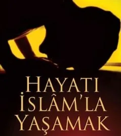 En güzel tercih: Hayatı İslam’la yaşamak