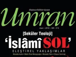 Umran, seküler bir teoloji olarak “İslami sol”u konu ediniyor