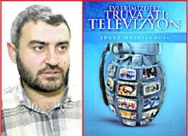 ‘TV, kültürel işgalin Truva atıdır’