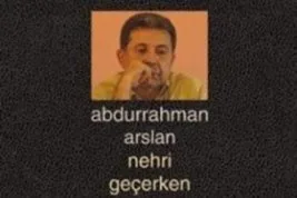 Abdurrahman Arslan’dan “Nehri Geçerken”