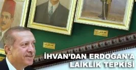 İhvan’dan Erdoğan’a tokat gibi laiklik cevabı