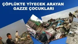 Çöplüklerde yiyecek arayan Gazze çocukları (FOTO)