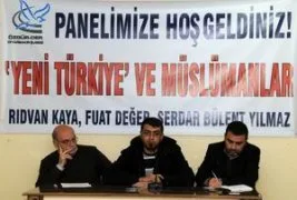 “Yeni Türkiye ve Müslümanlar” panelinden notlar