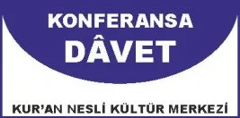 “Müslümanın Kıblesi” konferansına dâvet