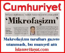 Makrofaşizm taraftarı Cumhuriyet, mikrofaşizme karşı!