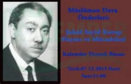 Kalem-Der’de Şehit Seyyid Kutub konuşulacak
