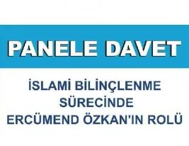 Panel: Bilinçlenme Sürecinde Ercümend Özkan’ın Rolü
