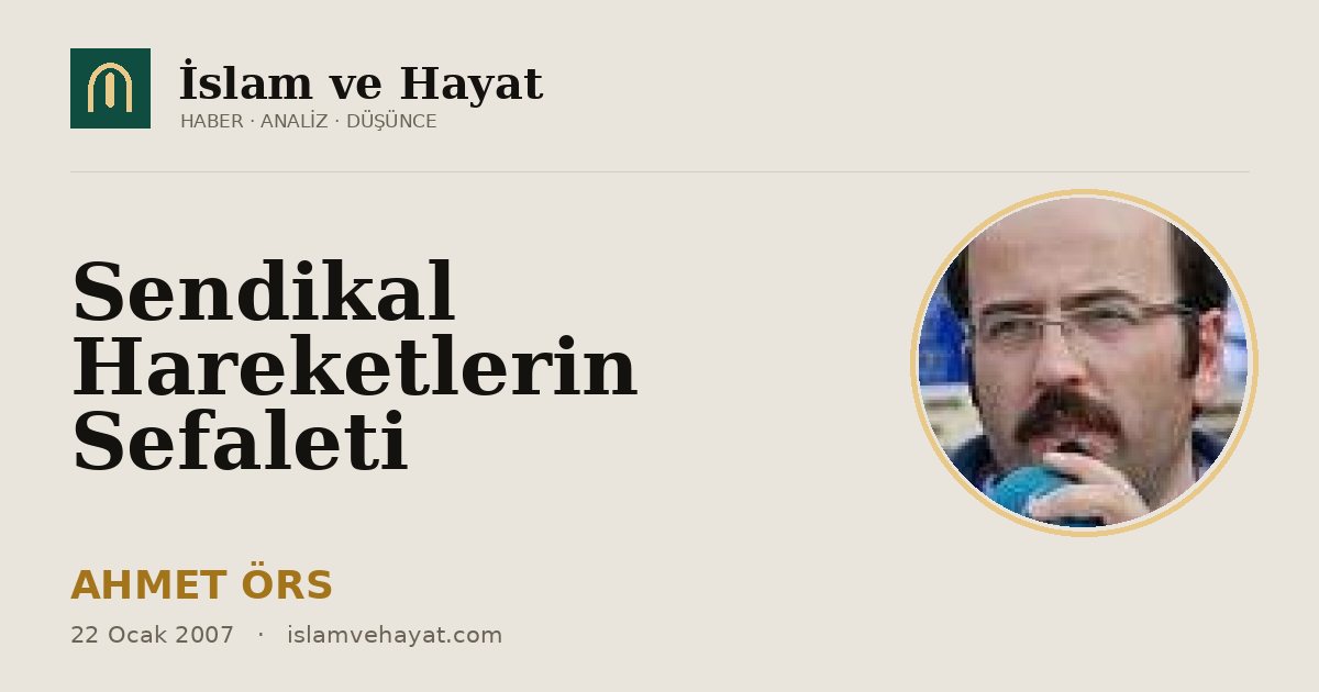 Sendikal Hareketlerin Sefaleti