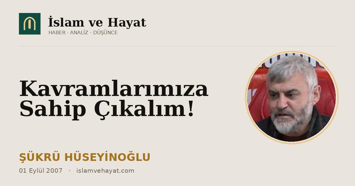 Kavramlarımıza Sahip Çıkalım!