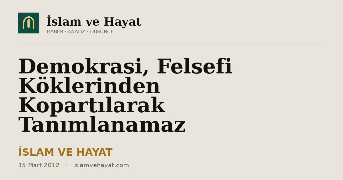 Demokrasi, Felsefi Köklerinden Kopartılarak Tanımlanamaz
