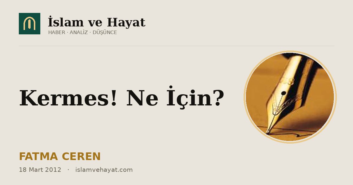 Kermes! Ne İçin?