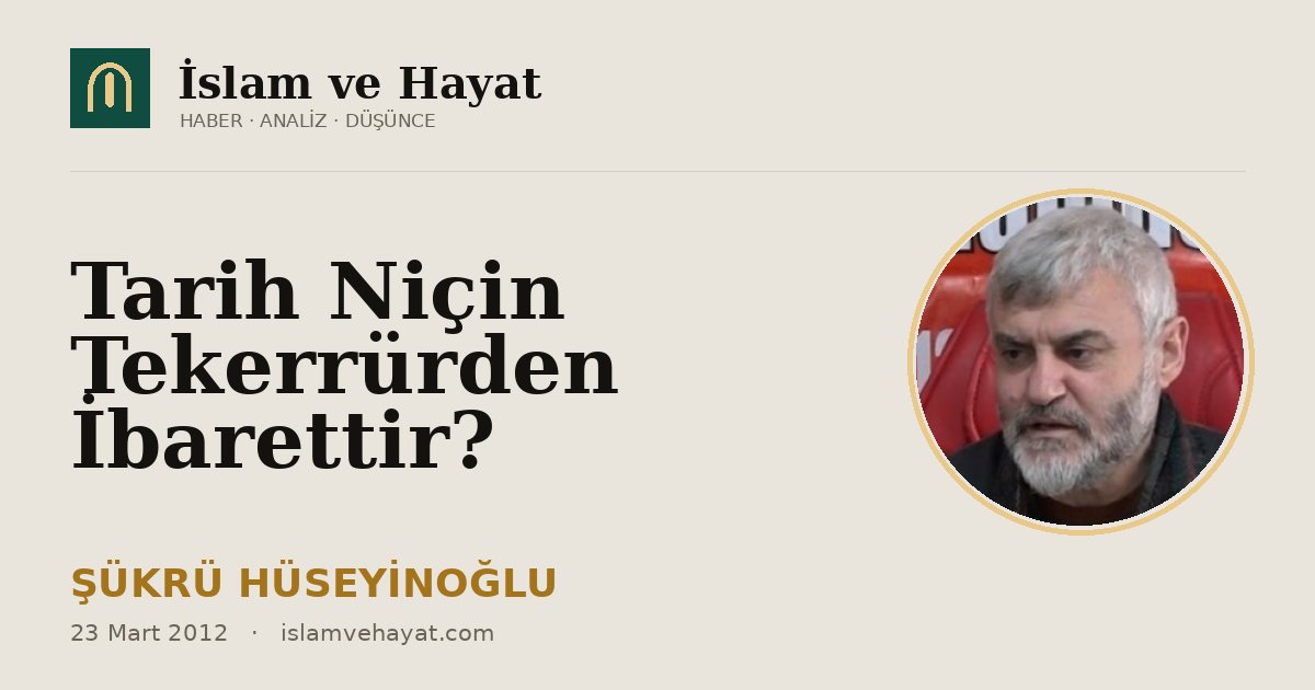 Tarih Niçin Tekerrürden İbarettir?