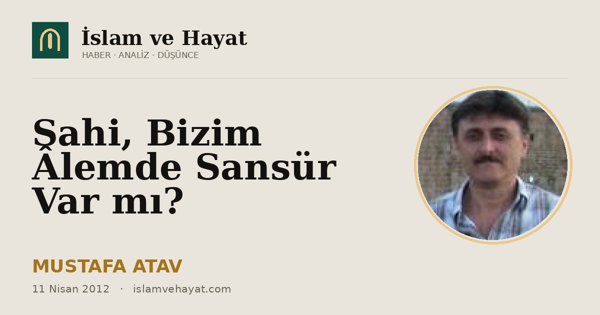 Sahi, Bizim Âlemde Sansür Var mı?
