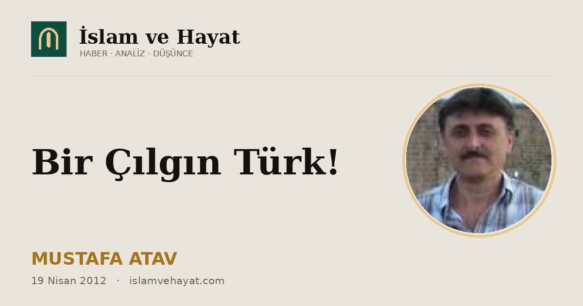 Bir Çılgın Türk!