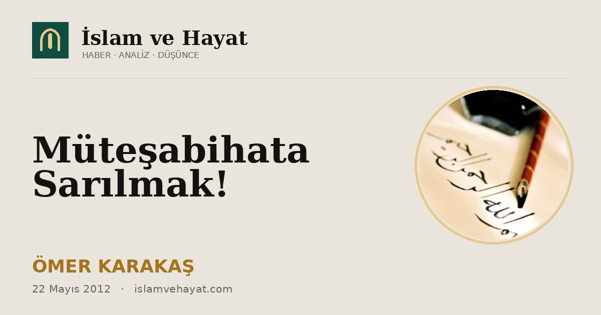 Müteşabihata Sarılmak!