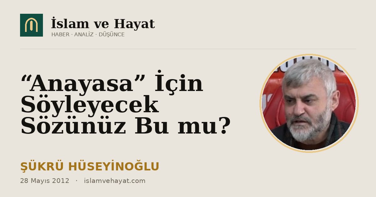 “Anayasa” İçin Söyleyecek Sözünüz Bu mu?