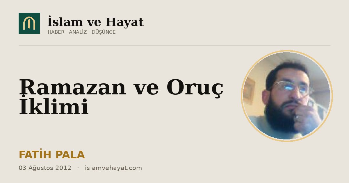Ramazan ve Oruç İklimi